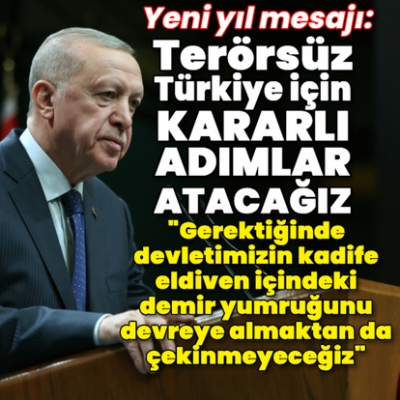 Başkan Erdoğan'dan yeni yıl mesajı! Terörsüz Türkiye uyarısı: Süreç siyasi hesaplara kurban edilmemelidir