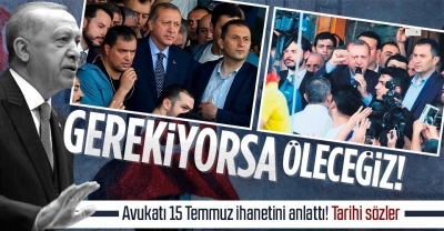 Başkan Erdoğan'ın avukatı 15 Temmuz hain darbe girişiminde yaşananları anlattı: Onların tankları varsa bizim de imanımız var 