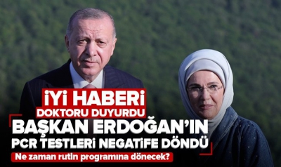 Başkan Erdoğan'ın PCR testi negatife döndü