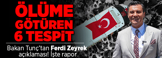 Başkan Ferdi Zeyrek'in ölümünde ihmaller zinciri: Bilirkişi raporu açıklandı, 6 kusur tespit edildi