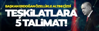 Başkan Recep Tayyip Erdoğan'dan teşkilatlara 5 talimat