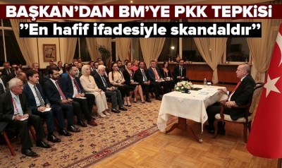 Başkan Recep Tayyip Erdoğan'dan BM'ye YPG/PKK tepkisi.