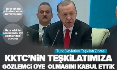 Başkan Recep Tayyip Erdoğan Türk Devletleri Teşkilatı Zirvesi'ne katıldı: KKTC'nin teşkilatımıza gözlemci üye olmasını kabul ettik 