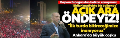 Başkan Recep Tayyip Erdoğan'dan tarihi seçimin ardından balkon konuşmasında flaş mesajlar: Açık ara öndeyiz