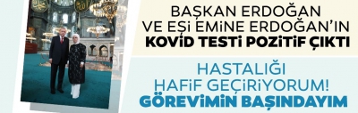 Başkan Recep Tayyip Erdoğan'ın koronavirüs testi pozitif çıktı