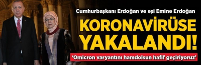 Başkan Recep Tayyip Erdoğan'ın koronavirüs testi pozitif çıktı