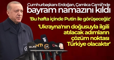  Başkan Recep Tayyip Erdoğan bayram namazı sonrası konuştu: Arzumuz Putin ile Zelenskiy'i İstanbul ve Ankara'da bir araya getirelim