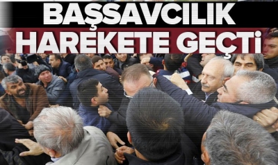 Başsavcılık, Kılıçdaroğlu'na saldırıyla ilgili soruşturma başlattı.