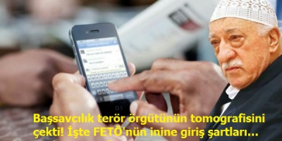 Başsavcılık terör örgütünün tomografisini çekti! İşte FETÖ'nün inine giriş şartları... Korkunç itiraflar 