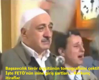 Başsavcılık terör örgütünün tomografisini çekti! İşte FETÖ'nün inine giriş şartları... Korkunç itiraflar 