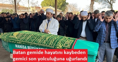 Batan gemide hayatını kaybeden gemici son yolculuğuna uğurlandı