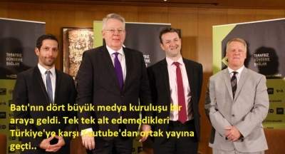 Batı'nın dört büyük medya kuruluşu bir araya gelerek Türkiye'ye karşı Youtube'dan ortak yayına geçti.....
