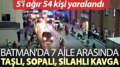 Batman'ın Beşiri ilçesinde 7 aile arasında çıkan silahlı, taşlı ve sopalı kavgada 54 kişi yaralandı.
