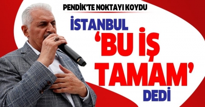 Binali Yıldırım Pendik'te noktayı koydu! 