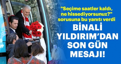 Binali Yıldırım: Son günü coşkuyla ve sevgiyle geçiriyoruz!.