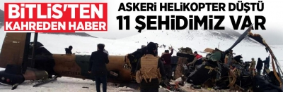Bitlis'ten son dakika acı haber! Düşen helikopterde 11 askerimiz şehit oldu 