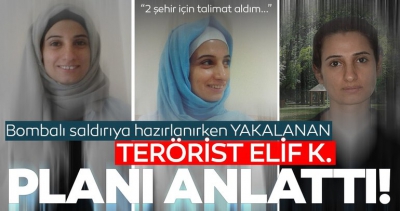 Bombalı eylem hazırlığındaki kadın terörist saldırı planını anlattı..