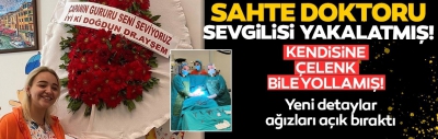 Bu kadarı da pes dedirtti! Sahte doktor Ayşe Özkiraz inandırmak için kendisine çiçek yollamış! 
