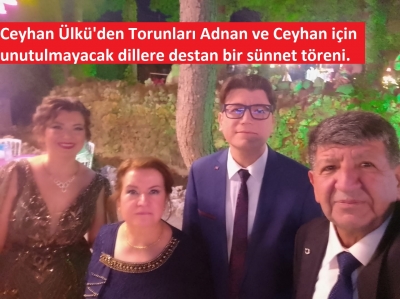 Ceyhan Ülkü'den Torunları Adnan ve Ceyhan için unutulmayacak dillere destan bir sünnet töreni düzenledi. 