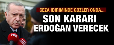 Ceza indiriminde gözler, Başkan Erdoğan'da!...