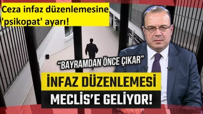  Ceza infaz düzenlemesine 'psikopat' ayarı! İşte merakla beklenen teklifin içeriği