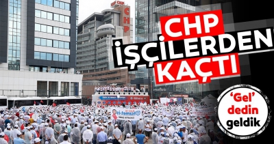 CHP işçilerden kaçtı! Hak-İş Başkanı isyan etti: 'Gel' dedin geldik...