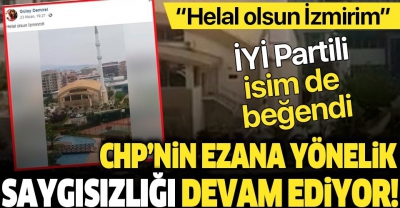 Manisa Habercilik - CHP’li Meclis üyesinden ezana saygısızlık paylaşımı!