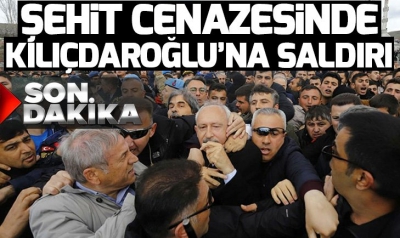 CHP lideri Kılıçdaroğlu’na şehit cenazesinde saldırı.