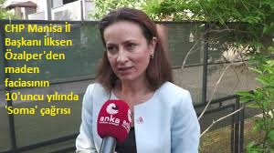 CHP Manisa İl Başkanı Özalper’den maden faciasının 10’uncu yılında “Soma” çağrısı…