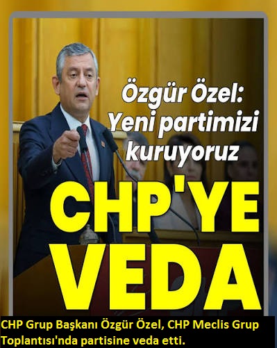 CHP resmen bölündü! Özel yeni partiyi ilan etti