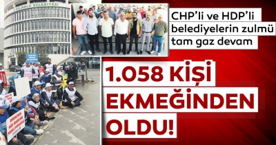 CHP ve HDP'den işçi kıyımı! Bayrama işsiz girdiler.