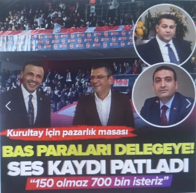 CHP'de rüşvetin ses kaydı! Pazarlıklar yapılmış: 150 olmaz, 250 yapalım!