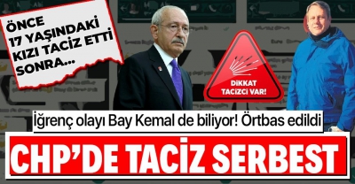 17 yaşındaki kızı taciz eden CHP'li isimden bir taciz daha! Ankara'da örttüler.