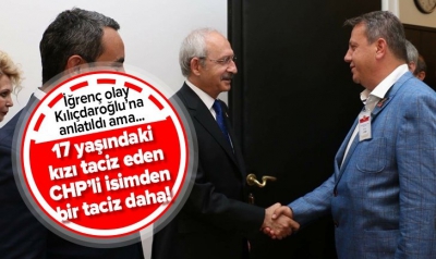 CHP’de taciz serbest! 17 yaşındaki kızı taciz eden isimden bir taciz daha!