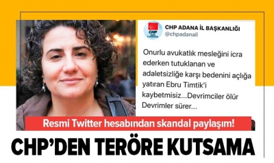 CHP'den skandal paylaşım! DHKP-C'li terörist avukatı Ebru Timtik'e resmi hesaptan kutsama