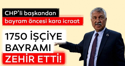 CHP'li belediyelerde işçi kıyımı tam gaz! İşçiye bayramı zehir ettiler.....