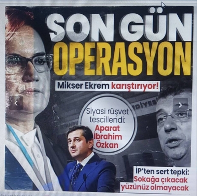 CHP'li Ekrem İmamoğlu karıştırıyor | İYİ Parti'ye son gün kurumsal operasyon! Siyasi rüşvet tescillendi: Aparat İbrahim Özkan