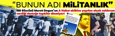 CHP'li İBB Sözcüsü Murat Ongun’dan A Haber çalışanlarını darbeden vandallara destek! Tepki yağdı 