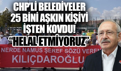 CHP'nin ekmeğinden ettiği 25 bin işçiden Kılıçdaroğlu'na tepki: Hakkımızı helal etmiyoruz