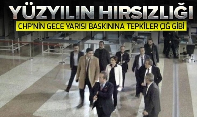 CHP'nin oy sayımını engellemesi yüzyılın hırsızlığı.