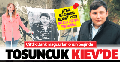 Çiftlik Bank firarisi Mehmet Aydın Kiev’de.