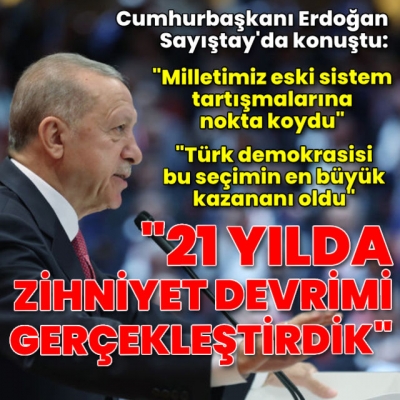Cumhurbaşkanı Erdoğan: 21 yılda zihniyet devrimi gerçekleştirdik 