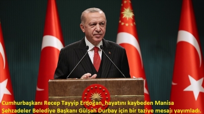 Cumhurbaşkanı Erdoğan'dan Gülşah Durbay için taziye mesajı