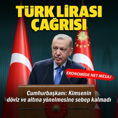 Cumhurbaşkanı Erdoğan'dan Türk Lirası çağrısı: Kimsenin döviz ve altına yönelmesine sebep kalmadı 