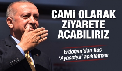 Cumhurbaşkanı Erdoğan'dan Ayasofya açıklaması.