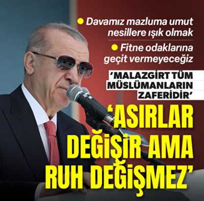 Cumhurbaşkanı Erdoğan: Malazgirt tüm Müslümanların zaferidir