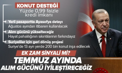 Cumhurbaşkanı Erdoğan'dan vatandaşlara 'iyileştirme' müjdesi: Temmuz ayını işaret etti