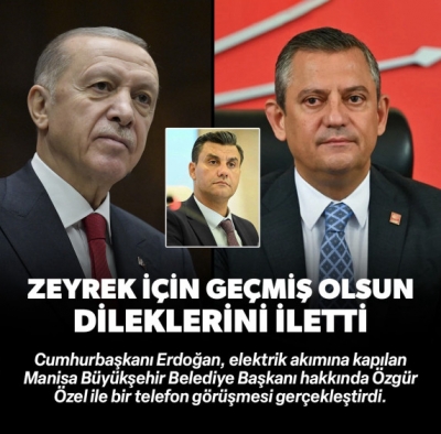 Cumhurbaşkanı Erdoğan'dan Özel'e telefon: Ferdi Zeyrek için geçmiş olsun dileklerini iletti