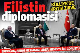 Cumhurbaşkanı Erdoğan, Filistin Devlet Başkanı Abbas ve Hamas lideri Heniyye ile görüştü