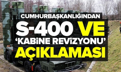 Cumhurbaşkanlığı: S-400'ler günler içerisinde getirilecek ve aktif şekilde kullanılacak.
